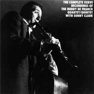 The Buddy DeFranco Quartet / Quintet With Sonny Clark - The Complete Verve Recordings Of The Buddy De Franco Quartet / Quintet With Sonny Clark Album