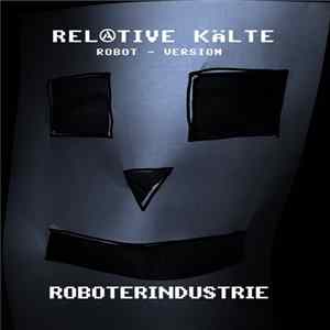 Relative Kälte - Roboterindustrie Album