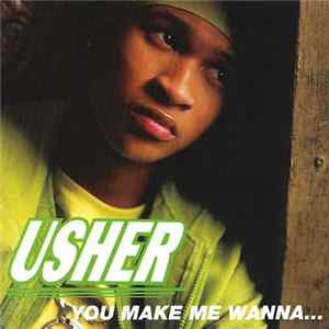 Usher - You Make Me Wanna... Album