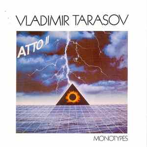 Vladimir Tarasov - Atto II - Monotypes Album