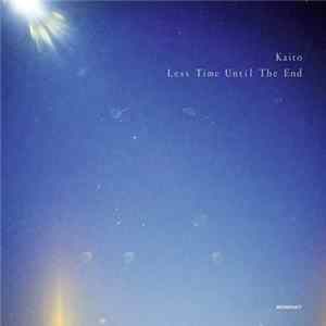 Kaito - Less Time Until The End Album