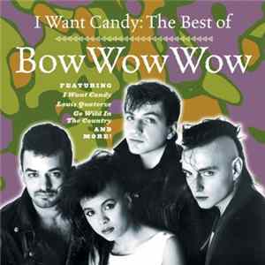 Bow Wow Wow - I Want Candy: The Best Of Bow Wow Wow Album