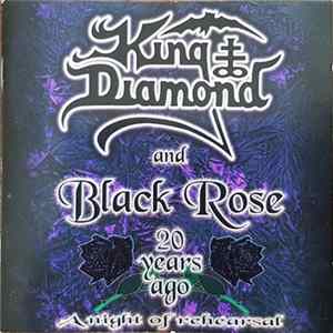 King Diamond And Black Rose - 20 Years Ago - A Night Of Rehearsal Album