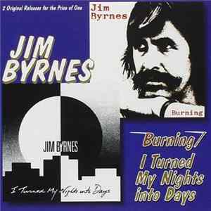 Jim Byrnes - Burning/I Turned My Nights Into Days Album