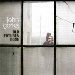John Gorka - Old Futures Gone Album