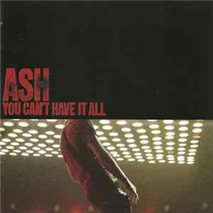 Ash - You Can't Have It All Album