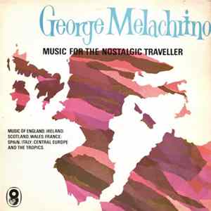 George Melachrino - Music For The Nostalgic Traveller Album
