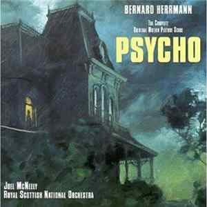 Bernard Herrmann, Joel McNeely, Royal Scottish National Orchestra - Psycho (The Complete Original Motion Picture Score - First Complete Recording) Album