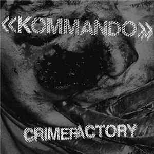 Kommando - Crimefactory Album