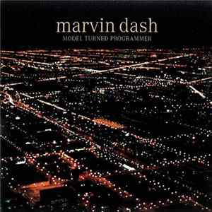 Marvin Dash - Model Turned Programmer Album