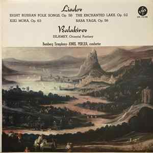 Liadov, Balakirev, Bamberg Symphony - Jonel Perlea - Liadov: Eight Russian Folk Songs, Op.58. Kikimora, Op. 63. The Enchanted Lake, Op. 62. Baba Yaga, Op. 56. Balakirev: Islamey, Oriental Fantasy Album
