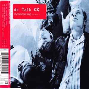 DC Talk - My Friend (So Long) Album
