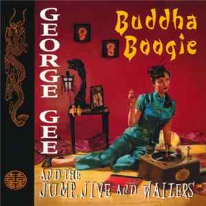 George Gee & The Jump, Jive & Wailers - Buddha Boogie Album