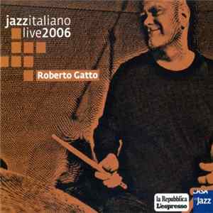 Roberto Gatto - Jazzitaliano Live 2006 Album