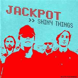 Jackpot - Shiny Things Album