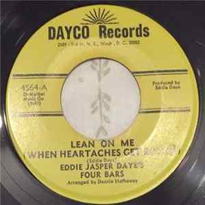 Eddie "Jasper" Daye 's Four Bars - Lean On Me When Heartaches Get Rough / Why I've Got To Know Album