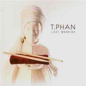 T Phan - Last Warrior Album