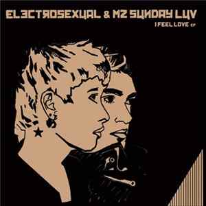 Electrosexual & Mz Sunday Luv - I Feel Love EP Album