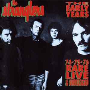 The Stranglers - The Early Years (74 75 76 - Rare Live & Unreleased) Album