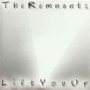 The Remnants - Lift You Up Album