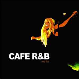 Cafe R&B - Very Live Album