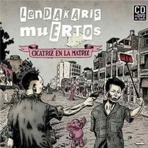 Lendakaris Muertos - Cicatriz En La Matrix Album
