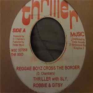 Thriller with Sly, Robbie & Gitsy - Reggae Boyz Cross The Border Album