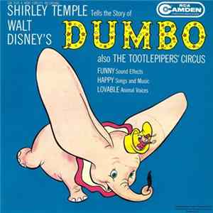 Shirley Temple, The Tootlepipers - Walt Disney's Dumbo Also The Tootlepipers' Circus Album