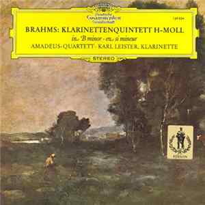 Brahms - Amadeus-Quartett / Karl Leister - Klarinettenquintett H-Moll Op. 115 Album