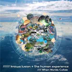 The Human Experience , Knowa KnowOne - When Worlds Collide Album