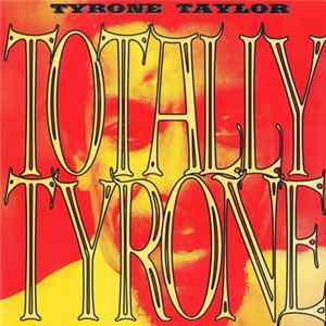 Tyrone Taylor - Totally Tyrone Album