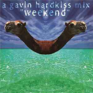 Gavin Hardkiss - A Gavin Hardkiss Mix "Weekend" Album