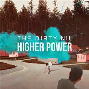 The Dirty Nil - Higher Power Album