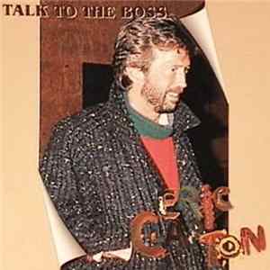 Eric Clapton - Talk To The Boss Album