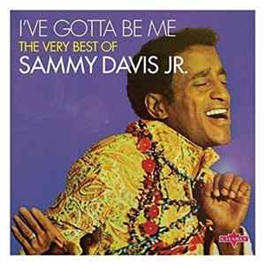 Sammy Davis Jr. - I've Gotta Be Me - The Very Best Of Sammy Davis Jr. Album
