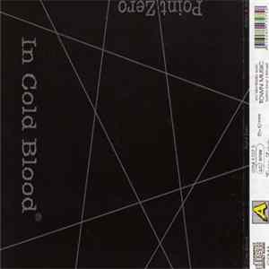 In Cold Blood - Point Zero Album