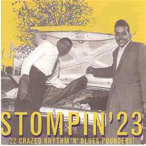 Various - Stompin' 23 - 22 Crazed Rhythm 'N' Blues Pounders! Album