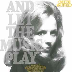 Greetje Kauffeld - And Let The Music Play Album