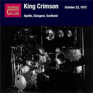 King Crimson - October 23, 1973 - Apollo, Glasgow, Scotland Album