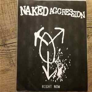 Naked Aggression - Right Now Album