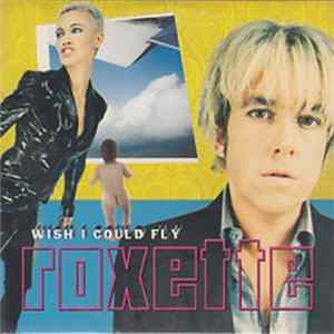 Roxette - Wish I Could Fly Album