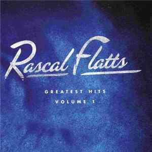 Rascal Flatts - Greatest Hits Volume 1 Album