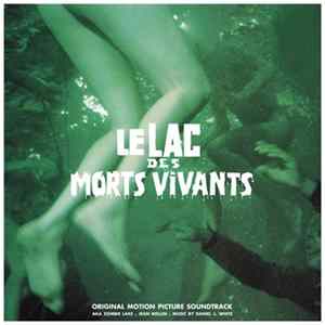 Daniel J. White - Le Lac Des Morts Vivants (Original Motion Picture Soundtrack) Album