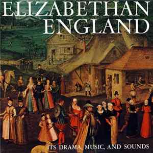 Various - Elizabethan England - Its Drama, Music, And Sounds Album