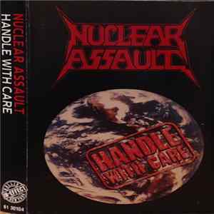 Nuclear Assault - Handle With Care Album