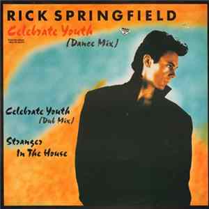 Rick Springfield - Celebrate Youth (Dance Mix) Album
