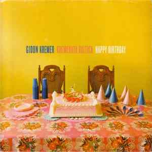Gidon Kremer, Kremerata Baltica - Happy Birthday Album
