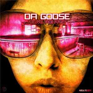 Da Goose - Relive The Past Album