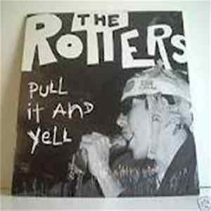 The Rotters - Pull It And Yell Album