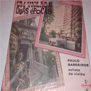 Paulo Barreiros - Um Violão Em Duas épocas Album